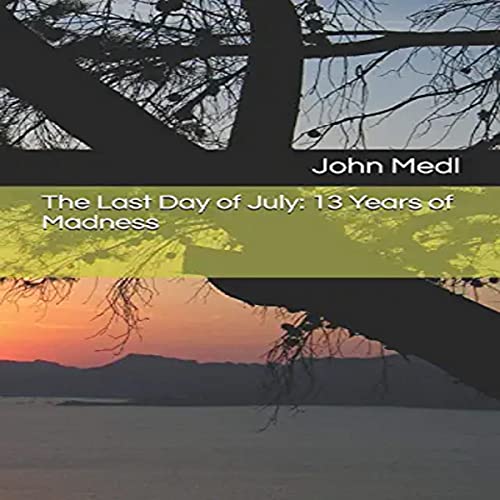 The Last Day of July by Mr. John Edward Medl episode artwork