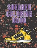  Sneaker Coloring Book: A perfect gift for sneaker lovers awesome choose for adult and kids