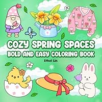 Cozy Spring Spaces: Bold & Easy Designs for Relaxation, Stress Relief, and Calm Creativity (Cozy Calm Coloring Collection) 1966846762 Book Cover