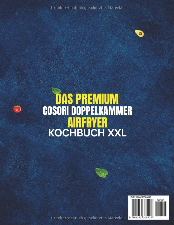 DAS PREMIUM COSORI DOPPELKAMMER AIRFRYER-KOCHBUCH XXL: Müheloses Kochen mit schnellen, gesunden und köstlichen Rezepten für jeden Anlass (German Edition) image 3
