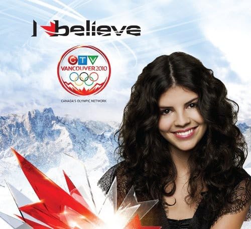 I Believe (CTV Vancouver 2010) [Audio CD] Various Artists and Nikki Yanofsky