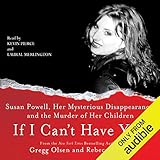 If I Can't Have You: Susan Powell, Her Mysterious Disappearance, and the Murder of Her Children