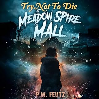 Try Not to Die: At Meadow Spire Mall Audiolibro Por P.W. Feutz arte de portada