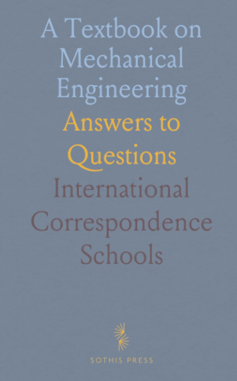 A Textbook on Mechanical Engineering: Answers to Questions