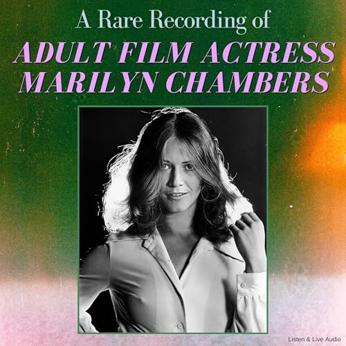 A Rare Recording of Adult Film Actress Marilyn Chambers by Marilyn Chambers episode artwork