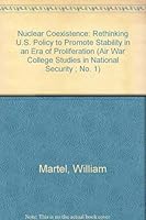 Nuclear Coexistence : Rethinking U.S. Policy to Promote Stability in an Era of Proliferation 9994667432 Book Cover
