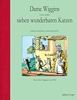 Dame Wiggins aus Lee und ihre sieben wunderbaren Katzen - nach dem Original von 1823: Eine lustige Geschichte. 3866710534 Book Cover