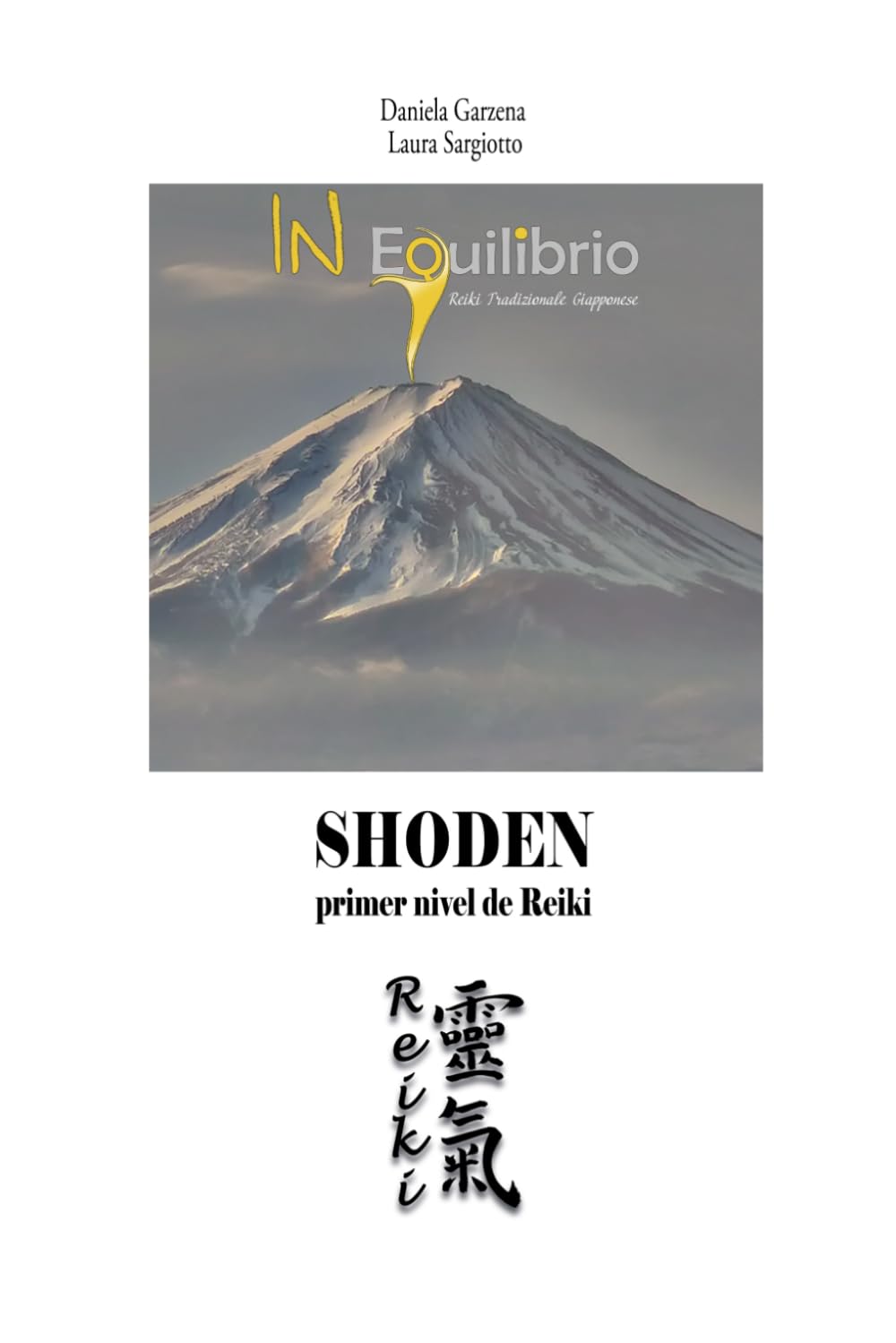 Reiki Tradicional Japonés – Nivel Shoden: Guía práctica ilustrada para aprender Reiki paso a paso y canalizar la energía de sanación (Colección Reiki Tradicional Japonés)