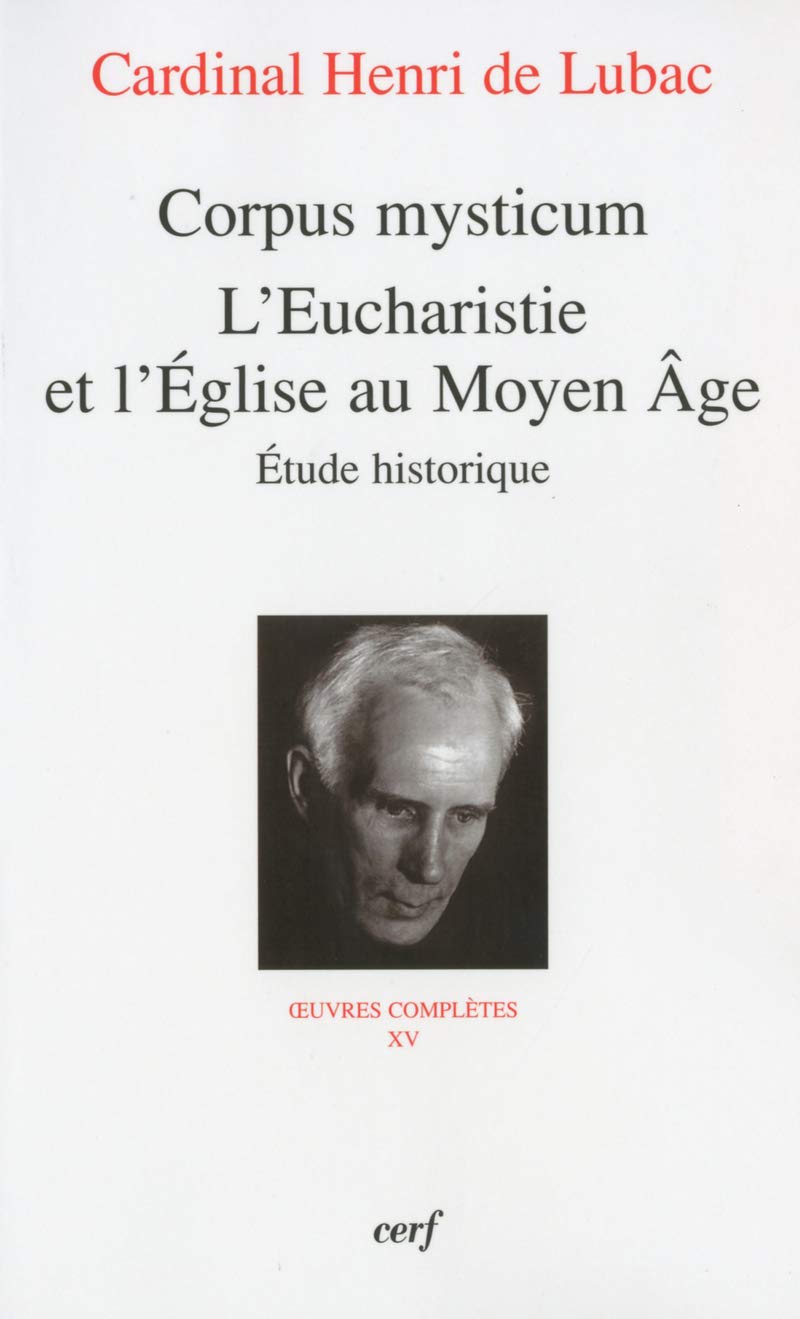 Corpus mysticum : l'Eucharistie et l'Eglise au Moyen-Âge