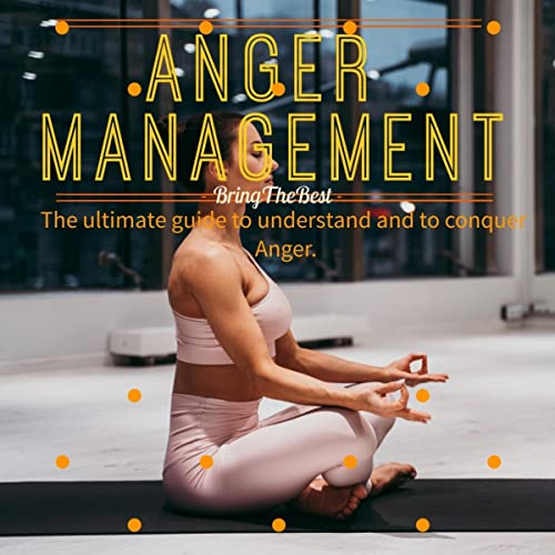 Anger Management: The Ultimate Guide to Understand and Conquer Anger by BringTheBest episode artwork