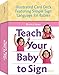 Teach Your Baby to Sign Card Deck: Illustrated Card Deck Featuring Simple Sign Language for Babies