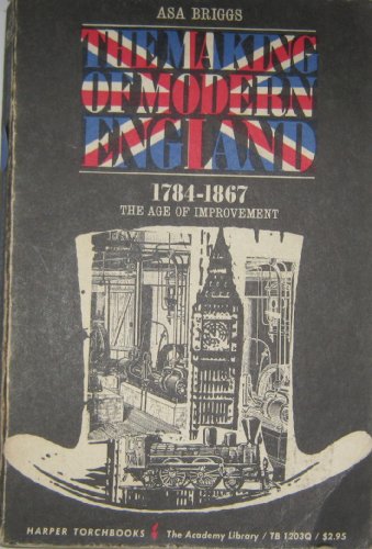 The Making of Modern England 1784-1867 The Age ... B0021K0CGY Book Cover