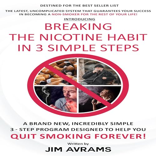 Breaking the Nicotine Habit in 3 Simple Steps by Jim Avrams episode artwork