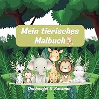 Mein tierisches Malbuch: Dschungel & Savanne (German Edition) B0F5MGHW8D Book Cover