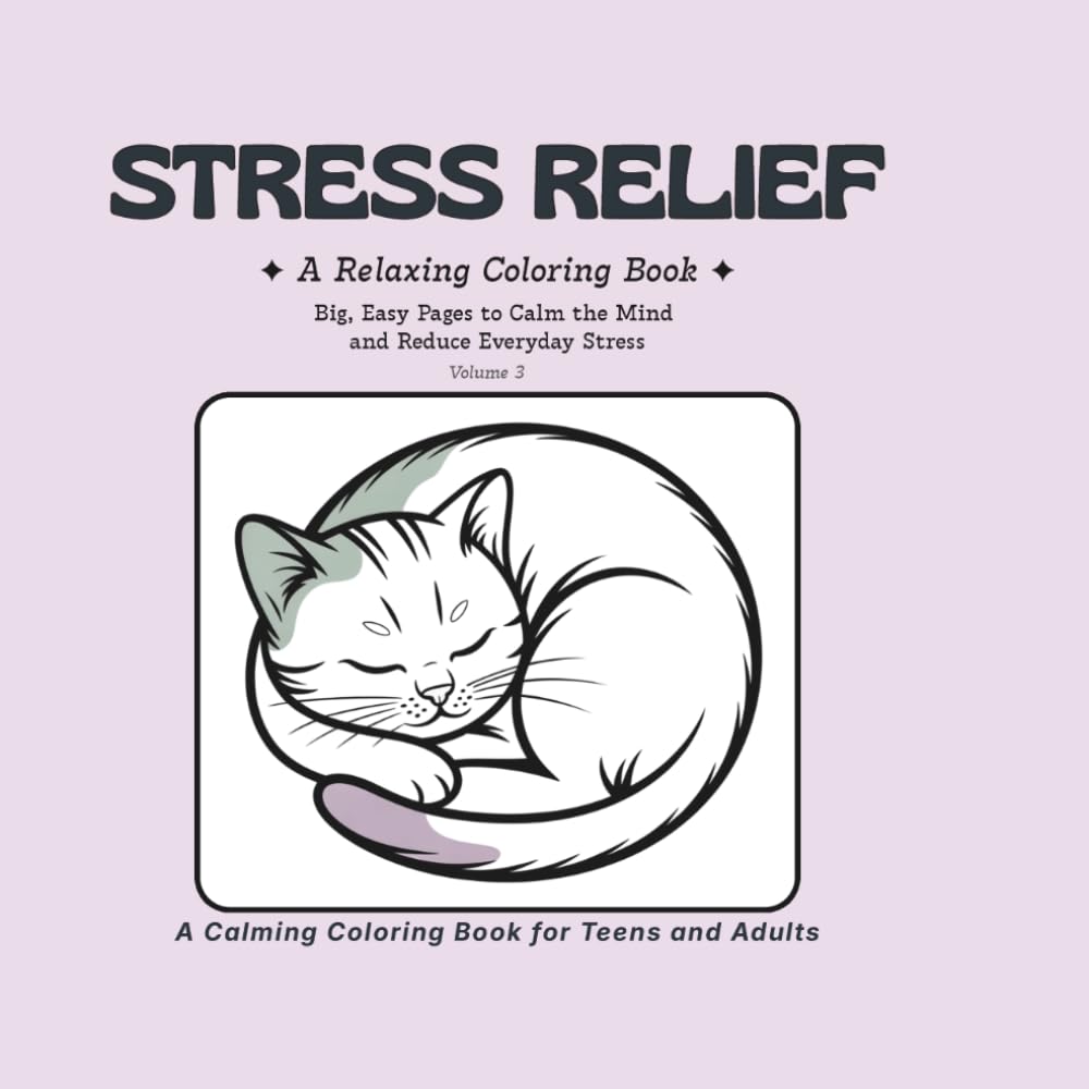 Stress Relief: A Relaxing Coloring Book - Volume 3 (Stress Relief Coloring Series)