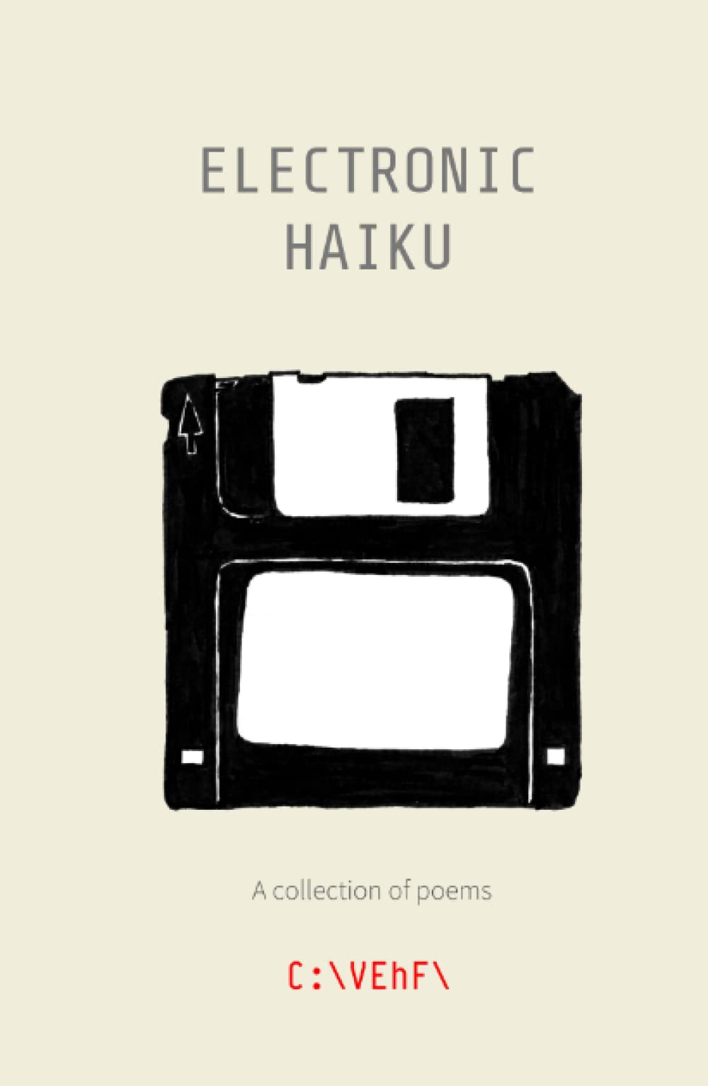 ELECTRONIC HAIKU: A collection of poems