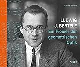 zeiss leica m lenses  Ludwig J. Bertele: Ein Pionier der geometrischen Optik