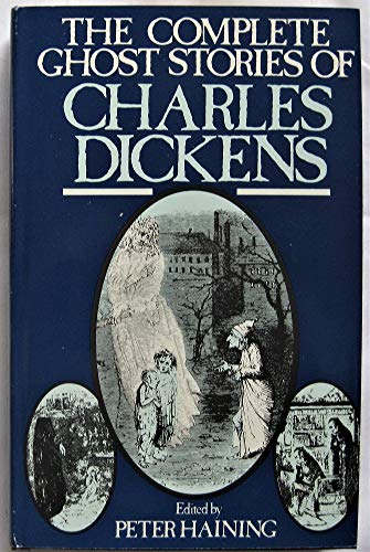 The Complete Ghost Stories of Charles Dickens 0531098850 Book Cover