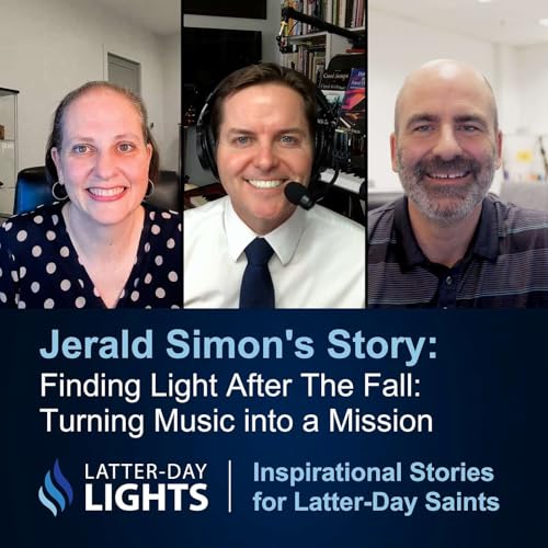 Finding Light After The Fall: Turning Music into a Mission: Jerald Simon's Story - Latter-Day Lights