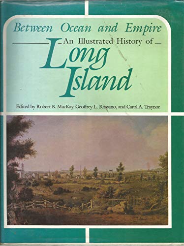 Between Ocean and Empire: An Illustrated History of Long Island
