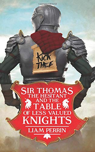 Sir Thomas the Hesitant and the Table of Less Valued Knights
