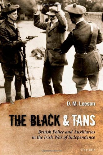 The Black and Tans: British Police and Auxiliaries in the Irish War of Independence, 1920-1