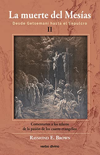 La muerte del Mesías II: Desde Getsemaní hasta el Sepulcro (Estudios Bíblicos) (Spanish Edition)