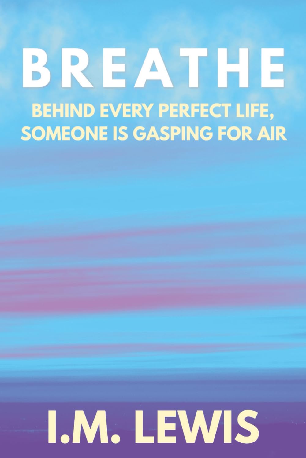 Breathe: Behind every perfect life, someone is gasping for air