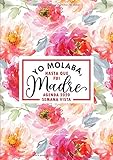  Yo molaba, hasta que fui madre: Agenda 2020 semana vista: Del 1 de enero de 2020 al 31 de diciembre de 2020: Diario, organizador y planificador con ... español: Flores rojas en acuarela 171-7