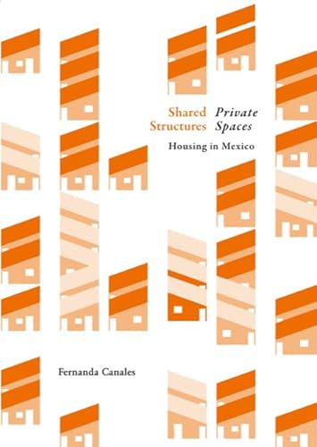 Shared Structures, Intimate Space: Housing in Mexico