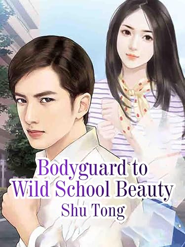 Bodyguard to Wild School Beauty (Volume 1) (English Edition)