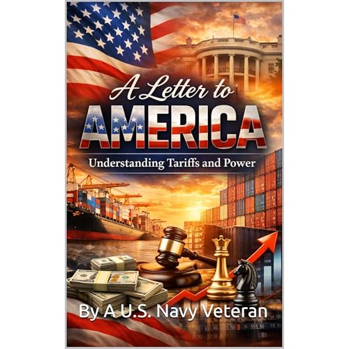 A Letter to America: On Tariffs Audiolibro Por By A U.S. Navy Veteran arte de portada