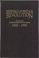 Keeping up with a revolution: The story of United Methodist Communications, 1940-1990 1878946013 Book Cover