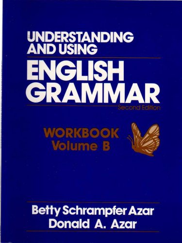 Understanding and Using English Grammar Workbook Volume B