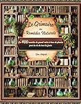 Le Grimoire des remèdes naturels: Guide pratique pour explorer les secrets des Plantes Médicinales et des huiles essentielles : Recettes, Remèdes et Conseils pour une Santé Naturelle.