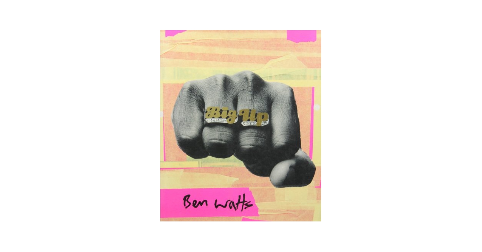 Big Up　Ben Watts　ベン・ワッツ Big Up | Ben Watts
