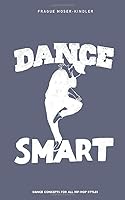 Dance Smart: Dance Concepts for all Hip Hop Styles 1697871089 Book Cover