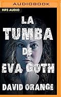 La tumba de Eva Goth