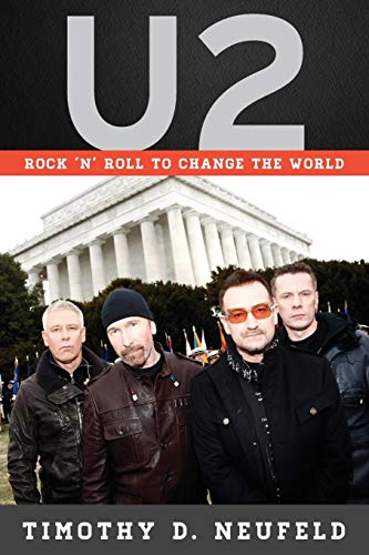 U2: Rock 'n' Roll to Change the World (Tempo: A Rowman & Littlefield Music Series on Rock, Pop, and Culture)