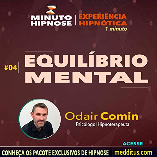 #04 | Hipnose para Equil&iacute;brio Mental | Minuto Hipnose | Odair Comin copertina