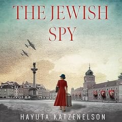 The Jewish Spy: A WW2 Historical Novel, Based on a True Story of a Jewish Holocaust Survivor Audiolibro Por Hayuta Katzenelson arte de portada