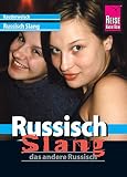 Reise Know-How Kauderwelsch Russisch Slang - das andere Russisch: Kauderwelsch-Sprachführer Band 213