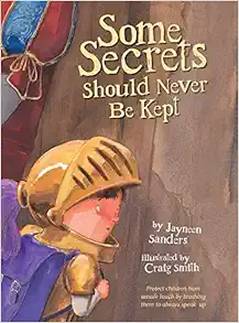 Some Secrets Should Never Be Kept: Protect children from unsafe touch by teaching them to always speak up book cover