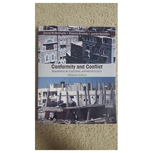 Conformity and Conflict: Readings in Cultural Anthropology (15th Edition)