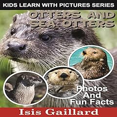 Otters and Sea Otters: Photos and Fun Facts for Kids cover art