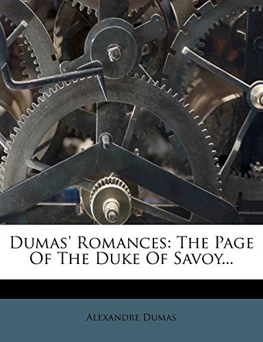 Dumas' Romances: The Page of the Duke of Savoy...