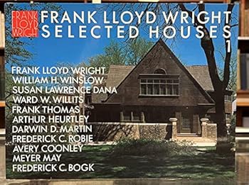 Frank Lloyd Wright Selected Houses 1
