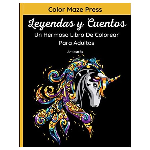 Leyendas y Cuentos - Un Hermoso Libro de Colorear para Adultos: 60 Bellas imágenes de unicornios, sirenas, hadas, ángeles, brujas, dragones y otras ... relajante y antiestrés (Spanish Edition)