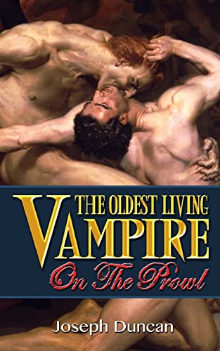 The Oldest Living Vampire On The Prowl (The Oldest Living Vampire Saga)