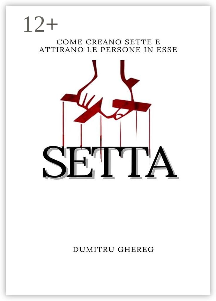 Setta: come creano sette e attirano le persone in esse (Italian Edition)